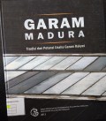 Garam Madura : Tradisi & Potensi Usaha Garam Rakyat