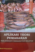Aplikasi Teori Pemasaran pada Komoditi Perikanan dan Kelautan