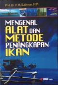 Mengenal Alat dan Metode Penangkapan Ikan