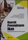 Daerah Penangkapan Ikan : dalam Perspektif Pengelolaan Perikanan Indonesia