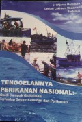 Tenggelamnya Perikanan Nasional : Studi Dampak Globalisasi Terhadap Sektor Kelautan dan Perikanan