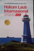 Hukum Laut Internasional dan Pengaturannya di Indonesia (Edisi Revisi)
