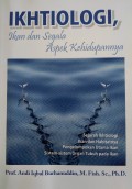 Ikhtiologi, Ikan dan segala Aspek Kehidupannya