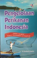 Pengelolaan Perikanan Indonesia : Catatan Mengenai Potensi, Permasalahan, dan Prospeknya